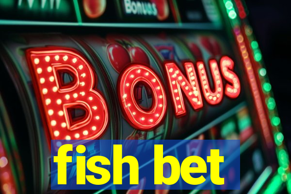 fish bet